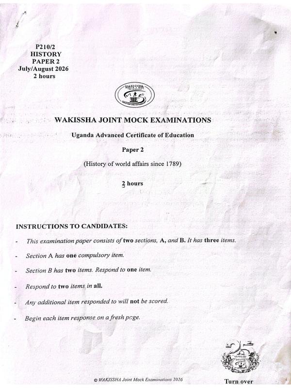 WAKISSHA Joint Mock Examinations UACE History of World Affairs Since 1789